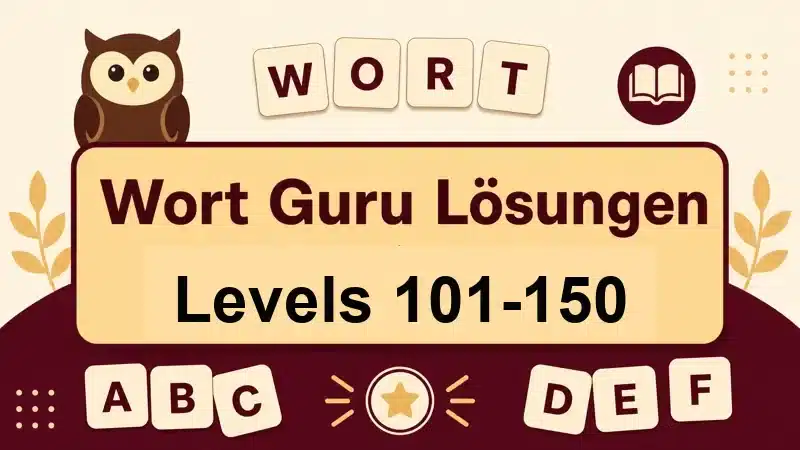 Wort Guru Lösungen Levels 101 bis 150