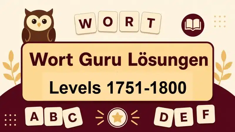 Wort Guru Lösungen Levels 1751 bis 1800