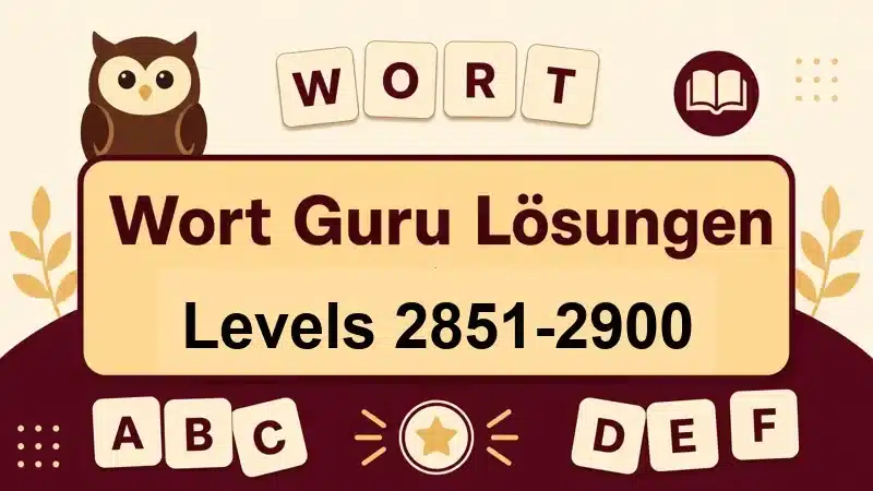 Wort Guru Lösungen Levels 2851 bis 2900