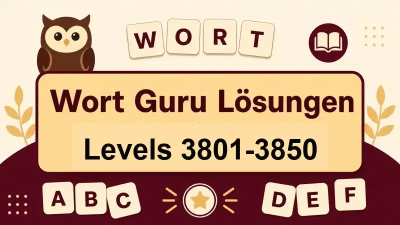 Wort Guru Lösungen Levels 3801 bis 3850